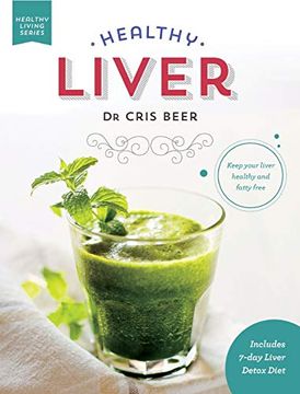 portada Healthy Liver: Keep Your Liver Healthy and Fatty Free 