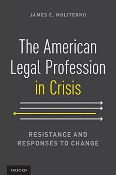portada The American Legal Profession in Crisis: Resistance and Responses to Change 