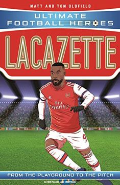 portada Lacazette (Ultimate Football Heroes - the Number 1 Football Series): Collect Them All! 