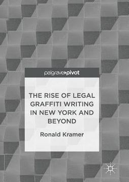 portada The Rise of Legal Graffiti Writing in New York and Beyond (en Inglés)