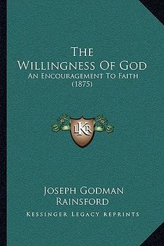 portada the willingness of god: an encouragement to faith (1875) (in English)