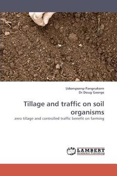 portada tillage and traffic on soil organisms (en Inglés)