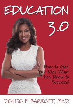 portada Education 3.0: How To Get Your Kids What They Need To Succeed