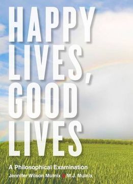 portada Happy Lives, Good Lives: A Philosophical Examination (in English)