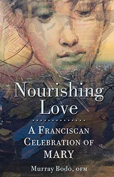 portada Nourishing Love: A Franciscan Celebration of Mary 