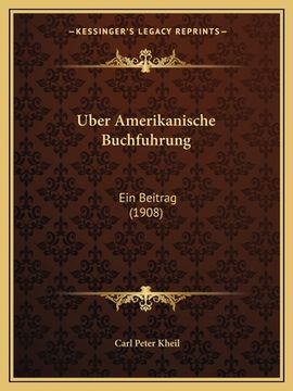 portada Uber Amerikanische Buchfuhrung: Ein Beitrag (1908) (en Alemán)