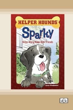 portada Sparky Helps Mary Make new Friends [Dyslexic Edition] (en Inglés)