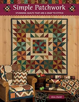 portada Simple Patchwork: Stunning Quilts That are a Snap to Stitch (en Inglés)