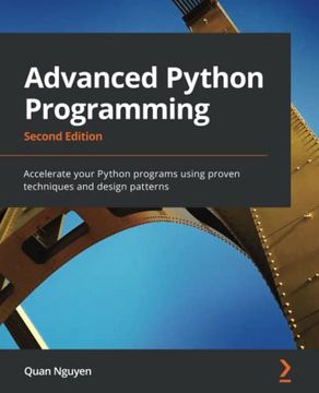 portada Advanced Python Programming: Accelerate Your Python Programs Using Proven Techniques and Design Patterns, 2nd Edition (en Inglés)
