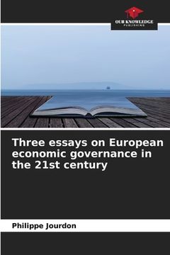 portada Three essays on European economic governance in the 21st century (in English)