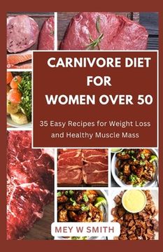 portada Carnivore Diet for Women Over 50: 35 Easy Recipes for Weight Loss and Healthy Muscle Mass (in English)