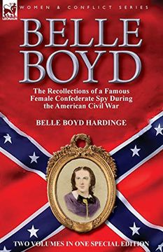 portada Belle Boyd: The Recollections of a Famous Female Confederate spy During the American Civil war (en Inglés)
