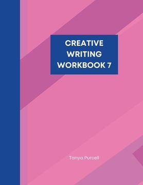 portada Creative Writing Workbook 7: Make Your Writing Journey Easier With Word Prompts and Character Traits (en Inglés)