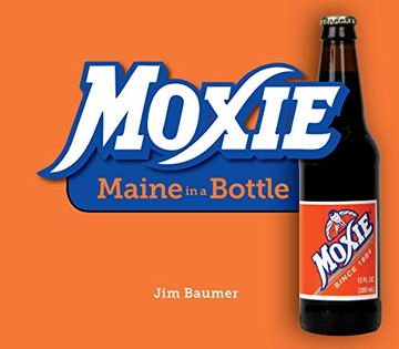 portada Moxie: Maine in a Bottle (en Inglés)