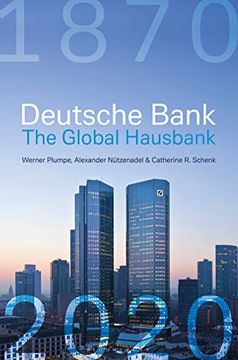 portada Deutsche Bank: The Global Hausbank, 1870 - 2020 (en Inglés)