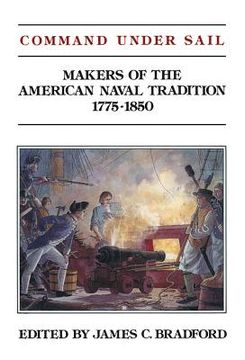 portada command under sail: makers of the american naval tradition 1775-1850 (en Inglés)