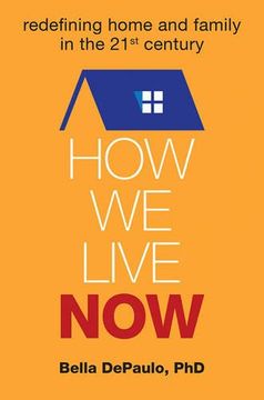 portada How We Live Now: Redefining Home and Family in the 21st Century