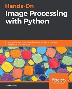 portada Hands-On Image Processing With Python: Expert Techniques for Advanced Image Analysis and Effective Interpretation of Image Data (en Inglés)
