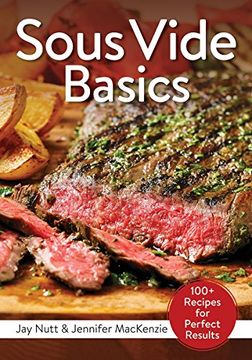 portada Sous Vide Basics: 100+ Recipes for Perfect Results (en Inglés)