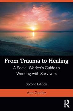 portada From Trauma to Healing: A Social Worker'S Guide to Working With Survivors (en Inglés)