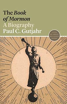 portada The Book of Mormon: A Biography: 60 (Lives of Great Religious Books, 60) (en Inglés)