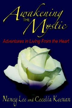 portada awakening the mystic: adventures in living from the heart (en Inglés)