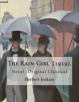 portada The Rain-Girl (1919). By: Herbert Jenkins: Novel (Original Classics)
