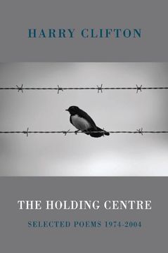 portada The Holding Centre: Selected Poems 1974-2004
