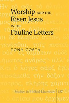portada Worship and the Risen Jesus in the Pauline Letters (Studies in Biblical Literature)