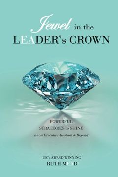 portada Jewel in the LEADER's CROWN: Powerful Strategies to Shine as an Executive Assistant & Beyond (en Inglés)