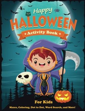 portada Happy Halloween Activity Book for Kids: Mazes, Coloring, Dot to Dot, Word Search, and More. Activity Book for Kids Ages 4-8, 5-12. (Halloween Books for Kids)