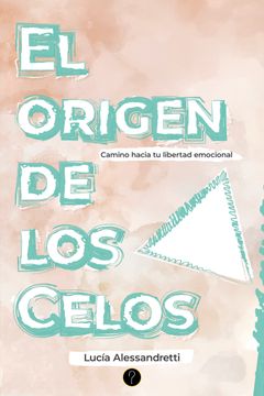portada El origen de los celos: Camino hacia tu libertad emocional