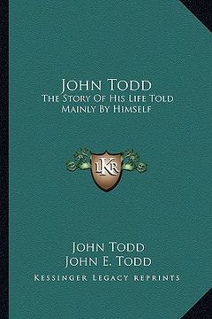 portada john todd: the story of his life told mainly by himself (en Inglés)