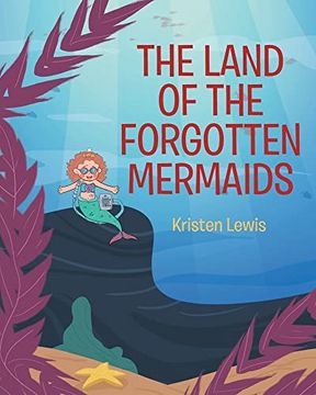 portada The Land of the Forgotten Mermaids (en Inglés)