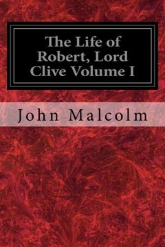 portada The Life of Robert, Lord Clive Volume I: Collected from the Family Papers Communicated by the Earl of Powis