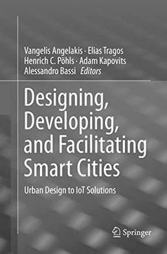 portada Designing, Developing, and Facilitating Smart Cities: Urban Design to Iot Solutions