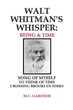 portada Walt Whitman's Whisper: Being & Time: Song of Myself, To Think About Time, Crossing Brooklyn Ferry (en Inglés)