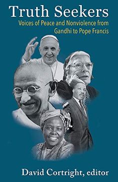 portada Truth Seekers: Voices of Peace and Nonviolence From Gandhi to Pope Francis (en Inglés)