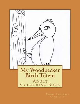 portada Woodpecker Birth Totem: Adult Colouring Book (en Inglés)