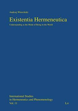 portada Existentia Hermeneutica: Understanding as the Mode of Being in the World de Andrzej Wiercinski(Lit Verlag Books)