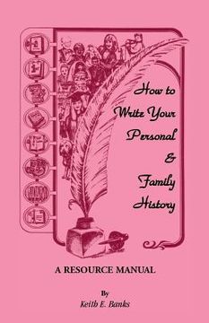 portada How to Write Your Personal & Family History: A Resource Manual