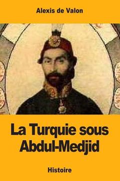 portada La Turquie sous Abdul-Medjid (en Francés)