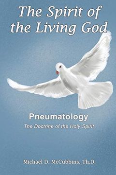 portada The Spirit of the Living God: The Doctrine of the Holy Spirit (en Inglés)