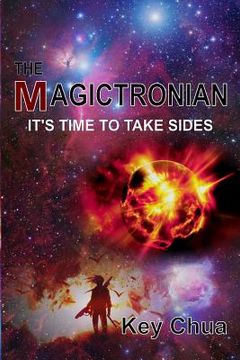 portada The Magictronian: It's Time to Take Sides (en Inglés)