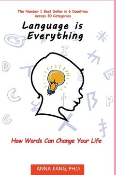 portada Language is Everything: How Words Can Change Your Life (in English)