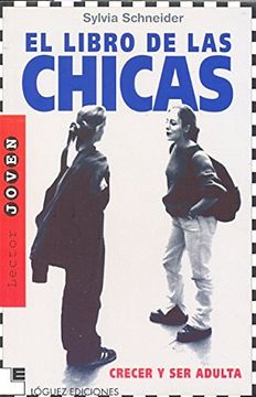 El libro de las chicas: Crecer y ser adulta (Lector Joven)