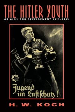 the hitler youth,origins and development 1922-1945 (en Inglés)
