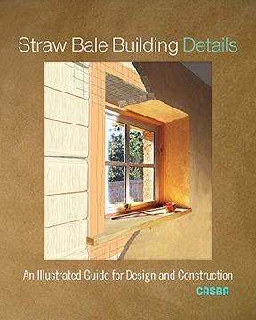portada Straw Bale Building Details: An Illustrated Guide for Design and Construction (en Inglés)