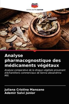 portada Analyse pharmacognostique des médicaments végétaux (en Francés)