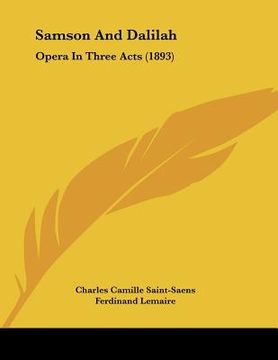 portada samson and dalilah: opera in three acts (1893) (en Inglés)